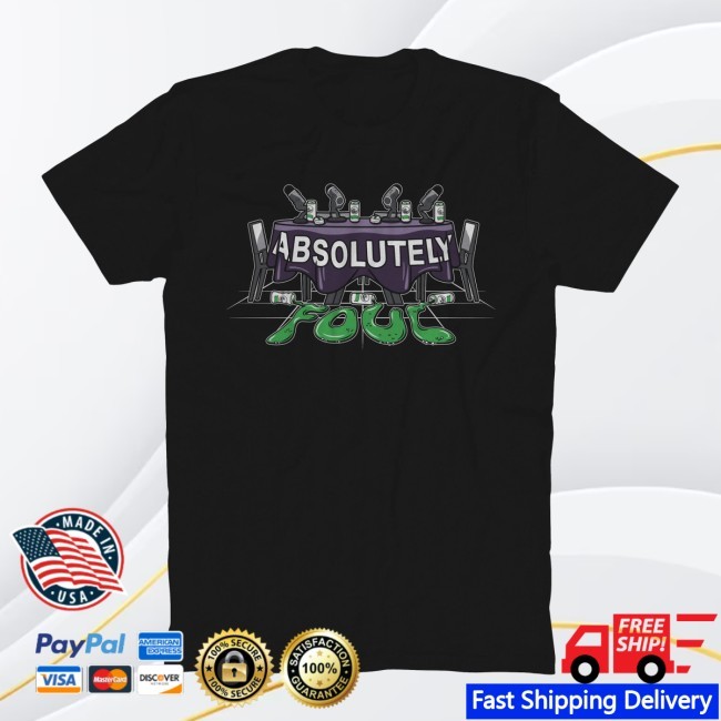 Absolutely Foul Tee Bunker Branding Co Absolutely Foul Tee Shirt Bunker Branding Co