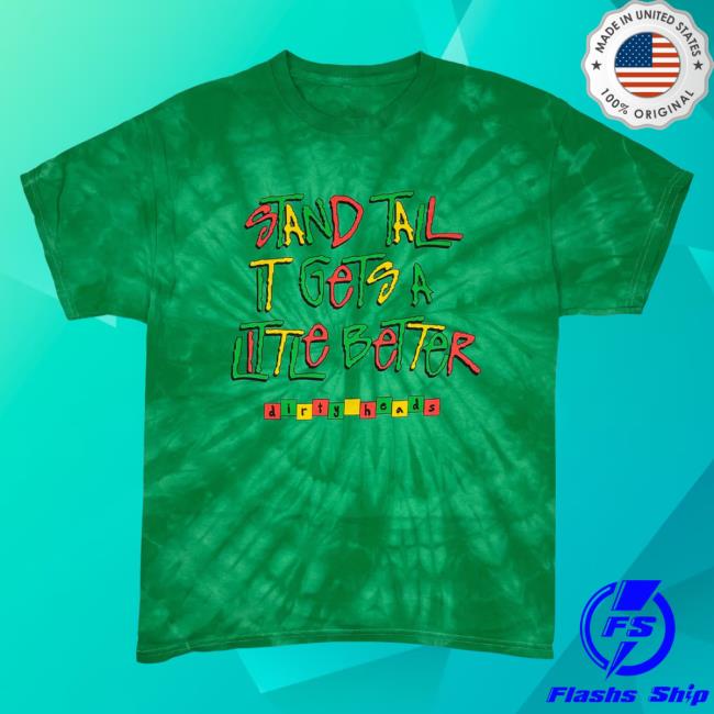 Official The Merch Collective Dirty Heads Store Stand Tall It Gets A Little Better Tie Dye Tshirt DirtyHeads Tie-Dye