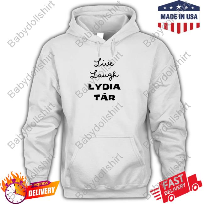 Live Laugh Lydia Tár T Shirt