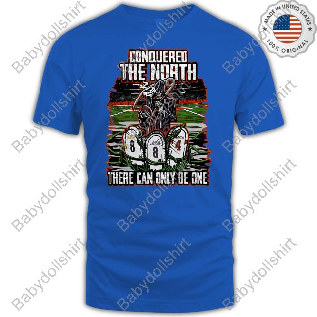 Conquered The North There Can Only Be One They Had To Play Us 22'-23' Shirt