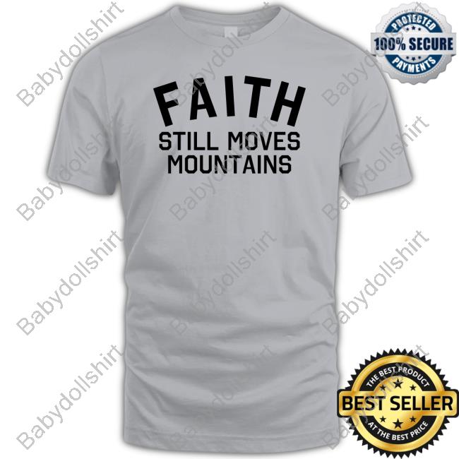 Faith Still Moves Mountains Sweatshirt