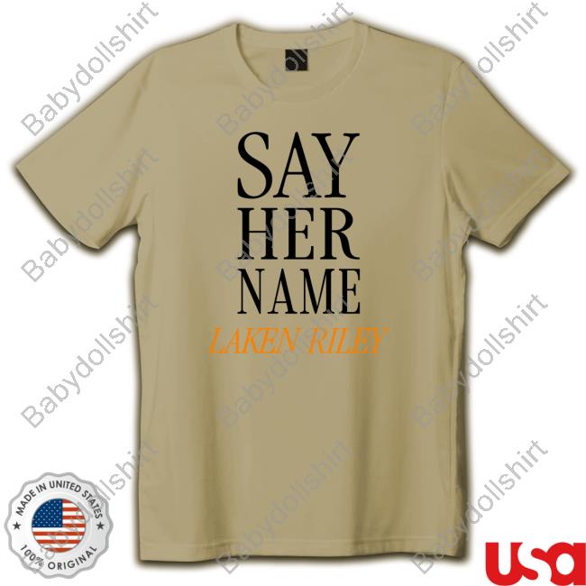 Say Her Name Laken Riley Tshirt