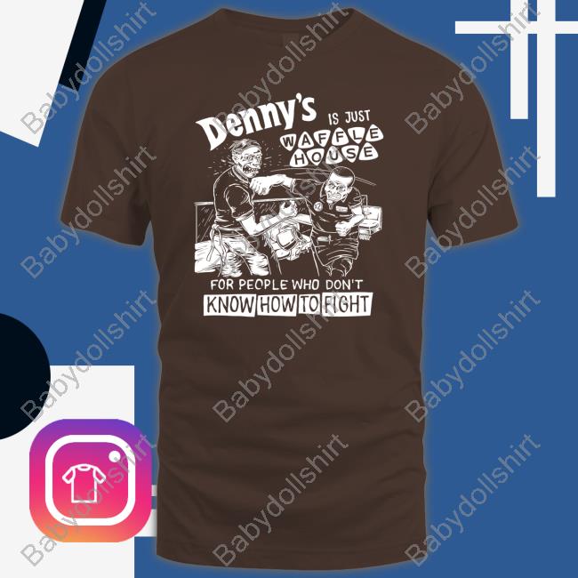 Punk With A Camera Merch Denny's Is Just Waffle House For People Who Don't Know How To Fight Hoodie