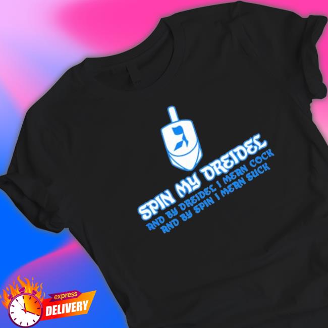 Official Spin My Dreidel And By Dreidel I Mean Cock And By Spin I Mean Suck Long Sleeve Shirt