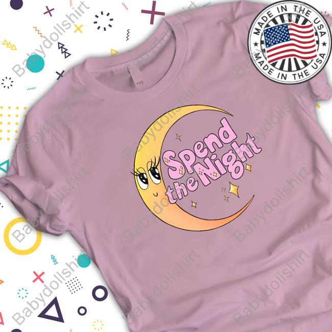 Spend The Night Shirt