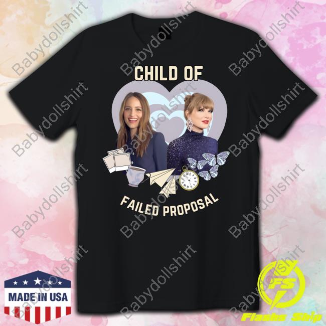 Official Child Of Failed Proposal Tee Shirt