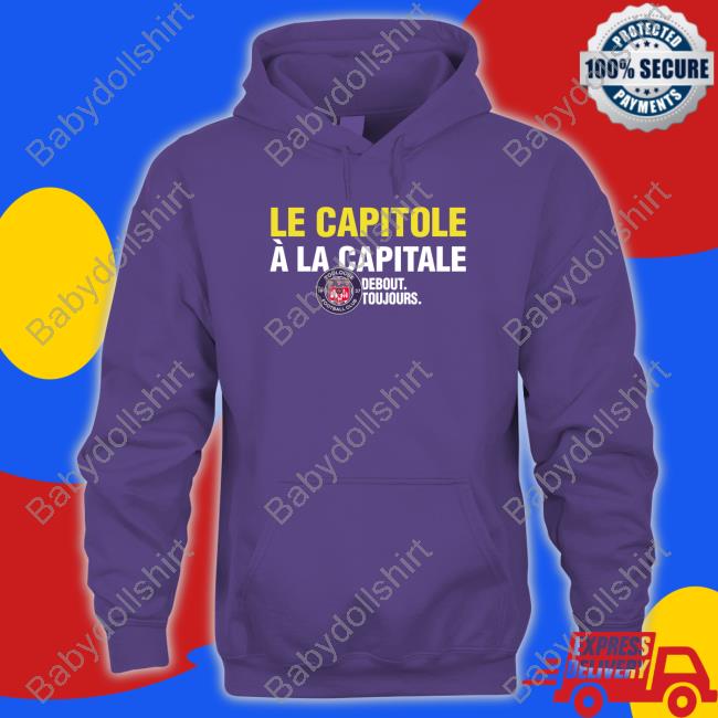 Le Capitole À La Capitale Debout Toujours Tee