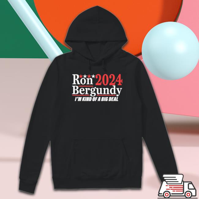 Ron Burgundy 2024 I’M Kind Of A Big Deal Sweatshirts