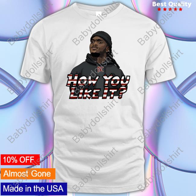 Can't Stop Cinco Merch 5K How Do You Like It Shirt Kereon Joyner T Shirt
