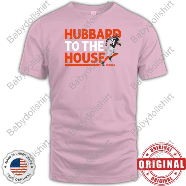 Breakingt Merch Sam Hubbard To The House Shirts
