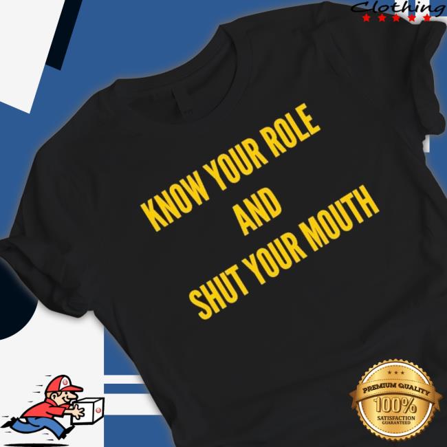 Know Your Role And Shut Your Mouth Hooded Sweatshirt Travis Kelce