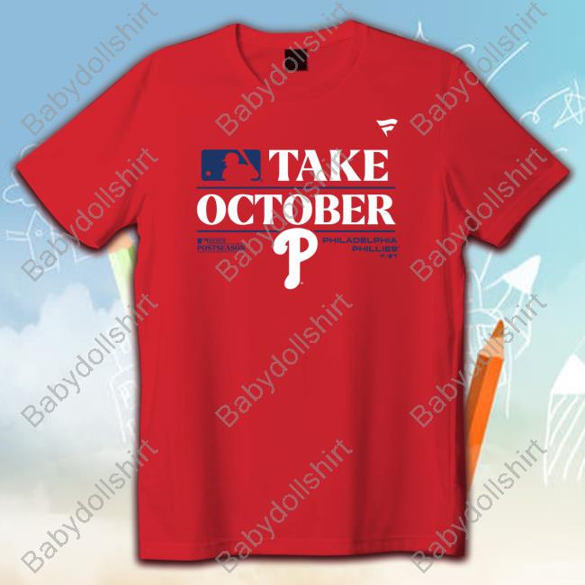 Philadelphia Phillies Take October Red 2023 Tee Shirt