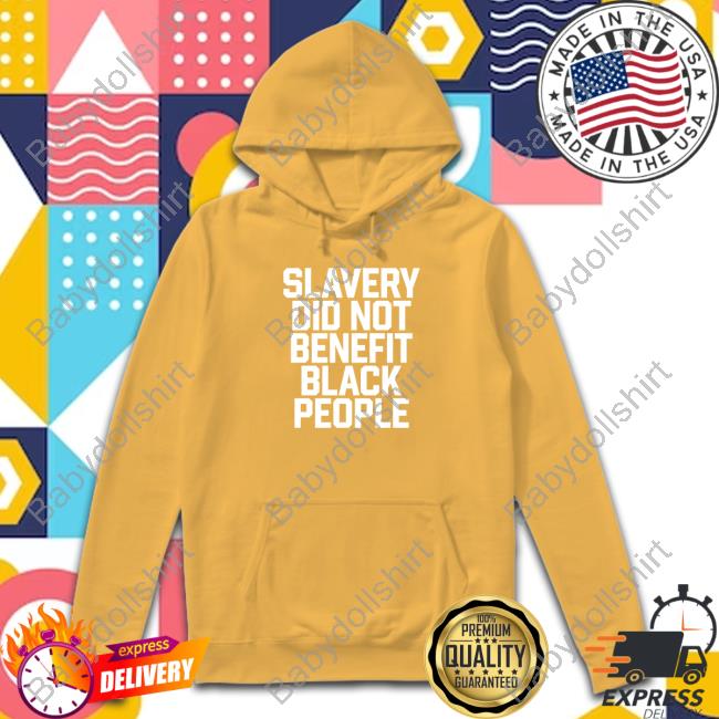 Slavery Did Not Benefit Black People T-Shirt