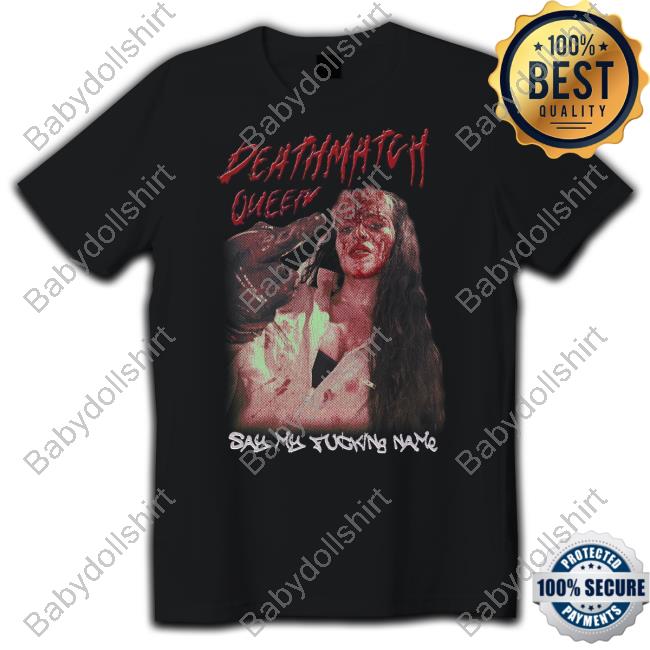 Steph De Lander Store Deathmatch Queen Say My Fucking Name Shirt