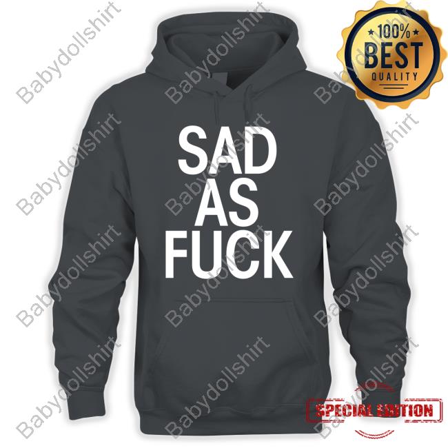 Official Emo Nite Merch Sad As Fuck Shirt