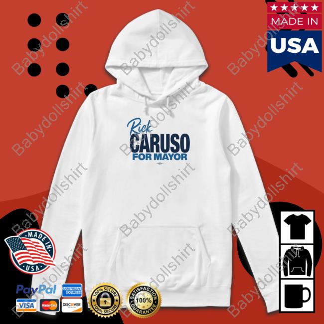 Rick Caruso For Mayor Shirt