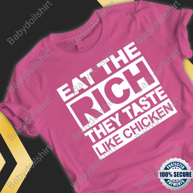 Eat The Rich They Taste Like Chicken Hoodie