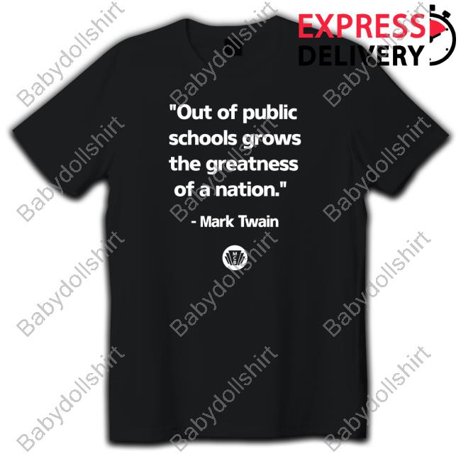 Official Out Of The Public Schools Grows The Greatness Of A Nation Mark Twai Sweatshirt
