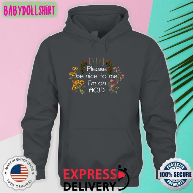 Please Be Nice To Me I'm On Acid T Shirt Shroom Beach Merch