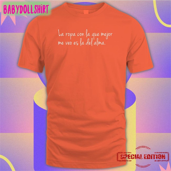Donda Times La Ropa Con La Que Mejor Me Veo Es La Del Alma Shirt