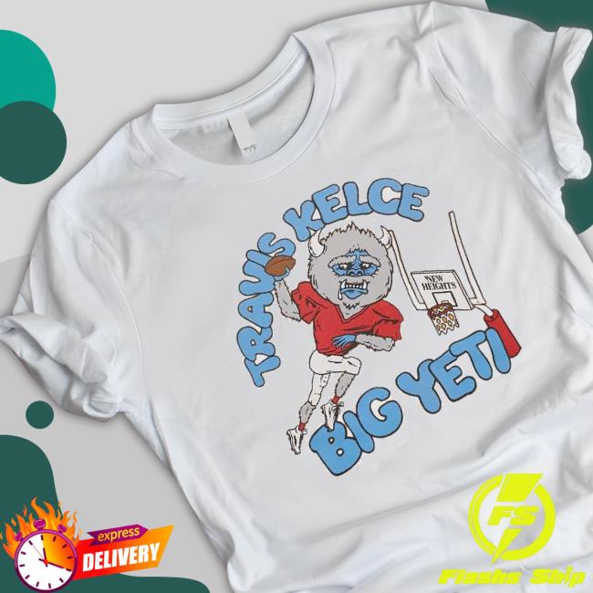 Travis Kelce Big Yeti shirt