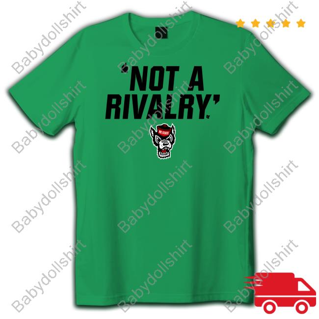 Nc State Not A Rivalry Sweatshirt Breakingt Merch