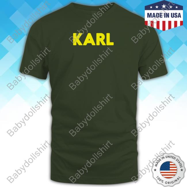 Official Karlie Samuelson Karl Shirt Official Karlie Samuelson Karl T Shirts Auntiekarl