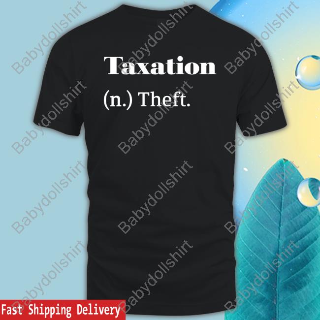 Taxation (N) Theft Shirt Official Taxation (N) Theft Shirts
