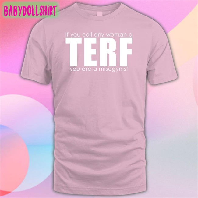 If You Call Any Woman A Terf You Are A Misogynist Hat Women's Liberation Radio News Shop