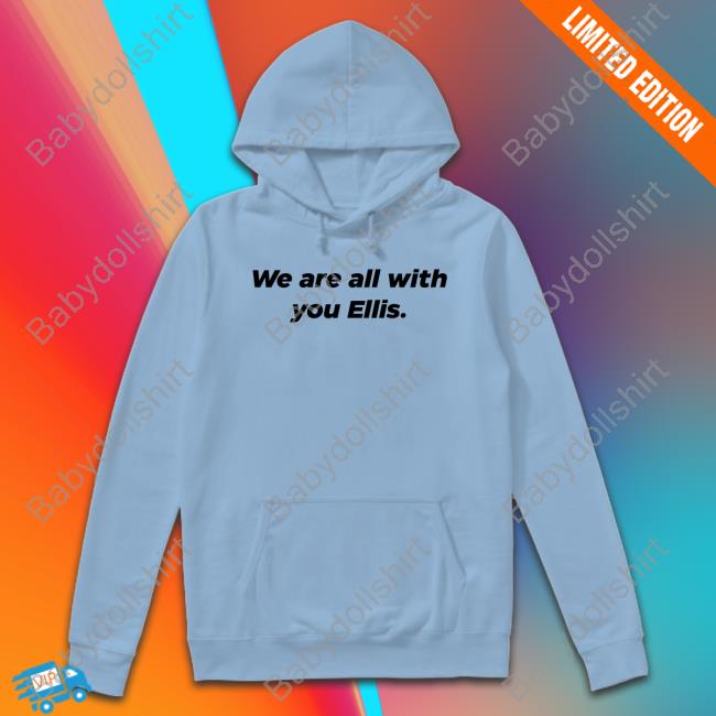 We Are All With You Ellis Hoodie